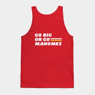 Go Big or Go Mahomes Tank Top